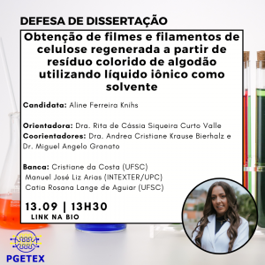 DISSERTAÇÃO: Obtenção de filmes e filamentos de celulose regenerada a partir de resíduo colorido de algodão utilizando líquido iônico como solvente @ Videoconferência